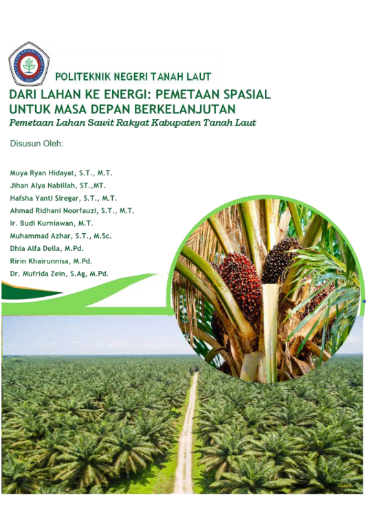 DARI LAHAN KE ENERGI: PEMETAAN SPASIAL UNTUK MASA DEPAN BERKELANJUTAN PEMETAAN LAHAN SAWIT RAKYAT KABUPATEN TANAH LAUT