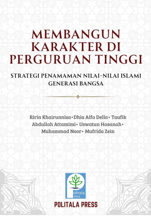 MEMBANGUN KARAKTER DI PERGURUAN TINGGI  STRATEGI PENAMAMAN NILAI-NILAI ISLAMI GENERASI BANGSA